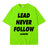 Rapper Chief Keef Lead Never Follow Leaders T Shirts Men Women Fashion Hip Hop Vintage T-shirt Cotton Casual Oversized T-shirts - Lootquake