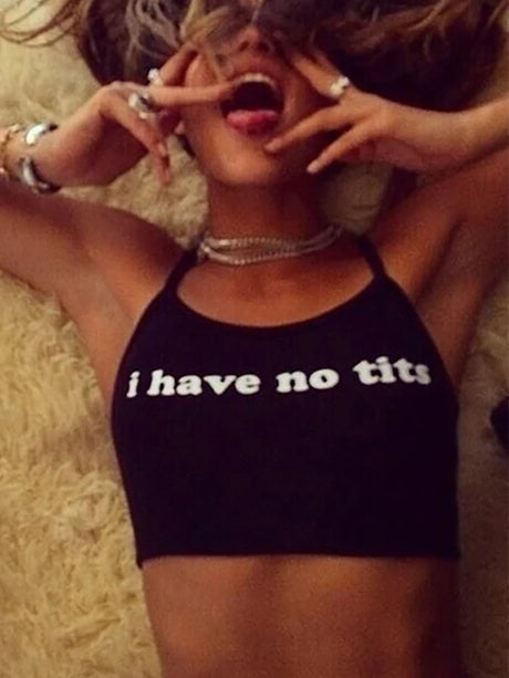 Summer Sexy Women Camis Cropped Clothes Bra Crop Top Crop Feminino Funny Letter I Have No Tits Strapless Tops 100% Cotton - Lootquake