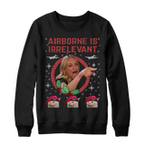 Airborne Is Irrelevant Christmas Sweatshirt