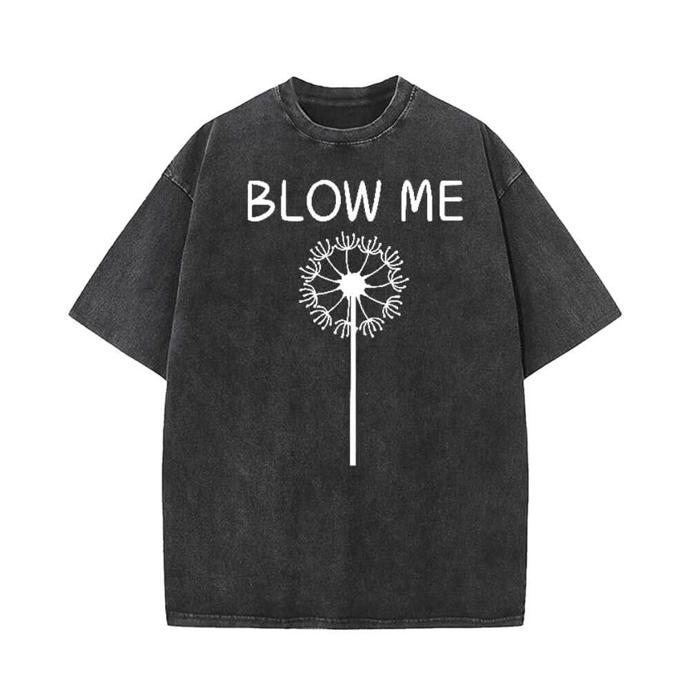 Blow Me Camiseta lavada vintage