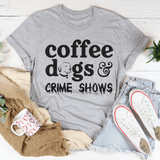 Coffee Dogs & Crime Shows Tee-0