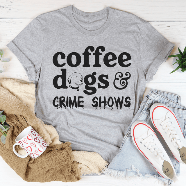 Coffee Dogs & Crime Shows Tee-0