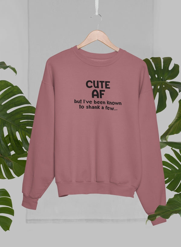 Cute AF Sweat Shirt