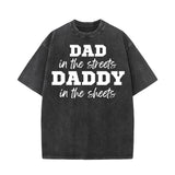 Dad In The Streets Daddy In The Sheets T-shirt