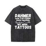 Dahmer Said Tattoos Taste Terrible Short Sleeve T-shirt