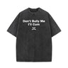 Don’t Bully Me Vintage Washed T-shirt