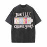 Don’t Let Their Energy Change Yours Vintage Washed T-shirt
