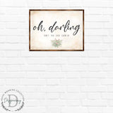 Oh Darling - Nursery sign - Don't you ever grow up - Nursery wall decor - Kids room wall decor - Contemporary sign - Newborn Gift - 310350