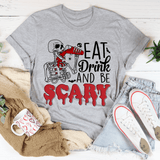 Eat Drink And Be Scary Tee