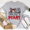 Eat Drink And Be Scary Tee