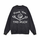 Fuck You This Much Smile Vintage Washed Sweatshirt