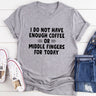 I Do Not Have Enough Coffee Or Middle Fingers T-Shirt-0