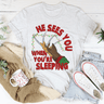 He Sees You When You're Sleeping Tee-0