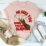 He Sees You When You're Sleeping Tee-2