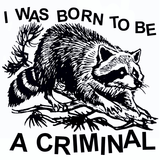 'Born Criminal' Shirt