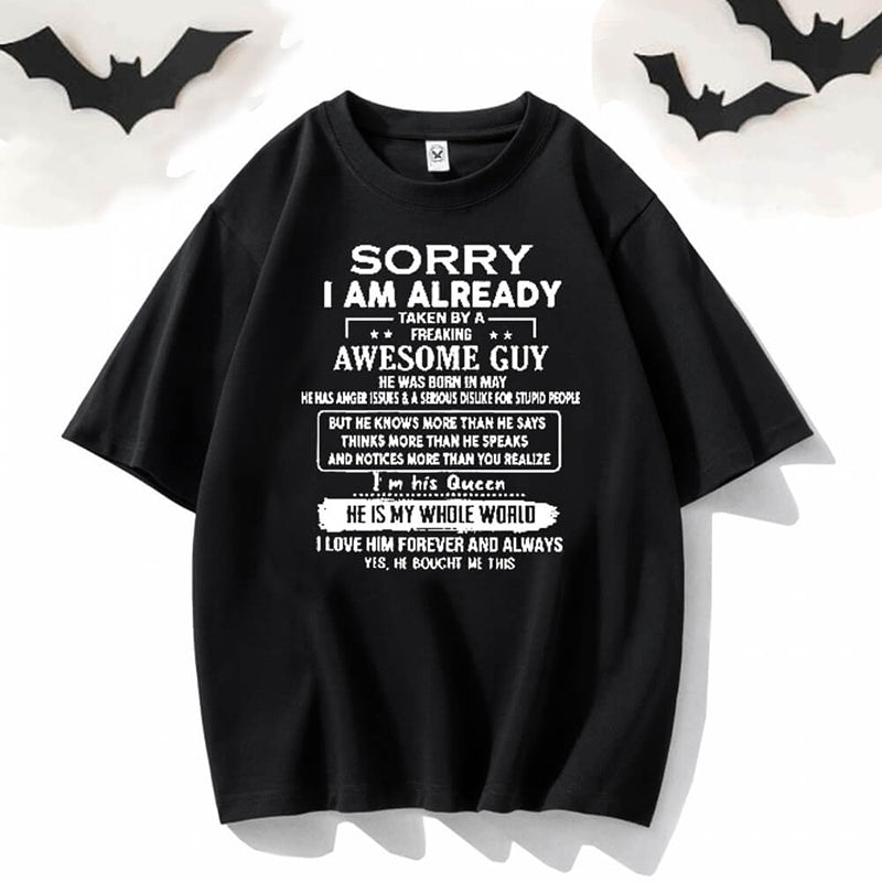 I Am Already Taken By A Freaking Awesome Guy T-shirt