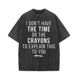 I Don't Have The Time To Explain Short Sleeve T-shirt