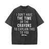 I Don't Have The Time To Explain Short Sleeve T-shirt