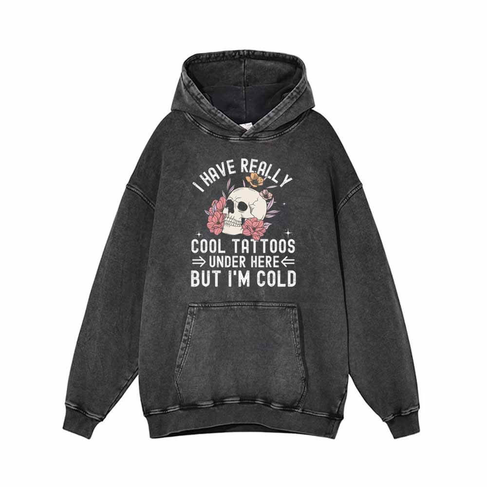 I Have Really Cool Tattoos Skull Vintage Washed Hoodie