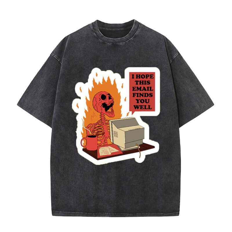 I Hope This Email Finds You Well Skull T-shirt