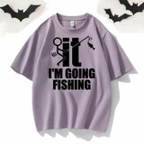 I’m Going Fishing Crew Neck Short Sleeve T-shirt
