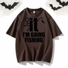 I’m Going Fishing Crew Neck Short Sleeve T-shirt
