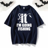 I’m Going Fishing Crew Neck Short Sleeve T-shirt