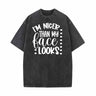 I'm Nicer Than My Face Looks Vintage Washed T-shirt
