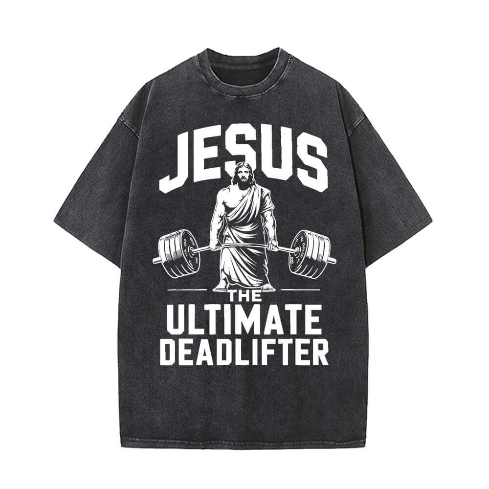Jesus The Ultimate Deadlifter Vintage Washed T-shirt