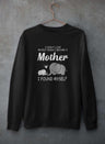 I Didn't Lose Myself When I Became A Mother I Found Myself Sweat Shirt-0