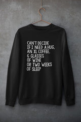 Sudadera con capucha "No puedo decidir si necesito un abrazo, un café XL y seis copas de vino" 