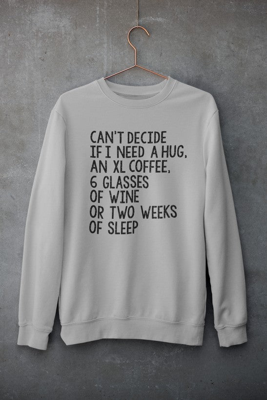 Sudadera con capucha "No puedo decidir si necesito un abrazo, un café XL y seis copas de vino" 