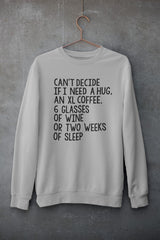Sudadera con capucha "No puedo decidir si necesito un abrazo, un café XL y seis copas de vino" 
