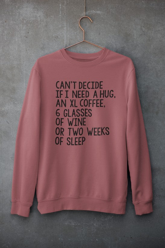 Sudadera con capucha "No puedo decidir si necesito un abrazo, un café XL y seis copas de vino" 