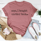 Oops I Bought Another Book Tee