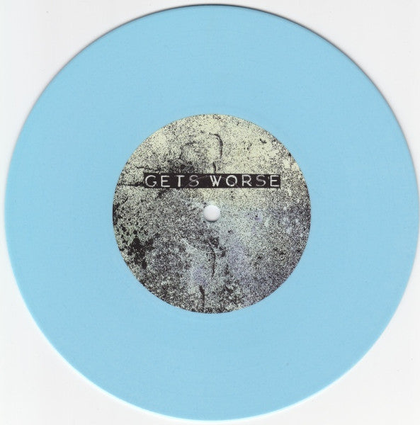 Gets Worse / Fissure Split (BLUE VINYL 7") | Mint (M) Mint (M)