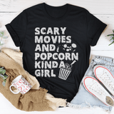 Scary Movies & Popcorn Kinda Girl Tee