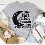 The Hot July Moon Saw Everything T-Shirt-1