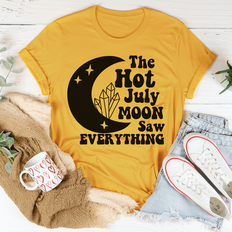 The Hot July Moon Saw Everything T-Shirt-0