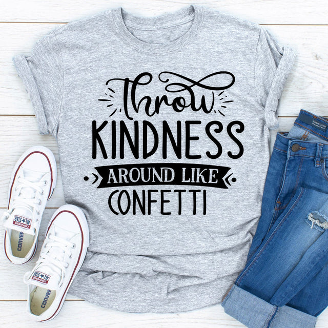 Throw Kindness Around Like Confetti T-Shirt-0
