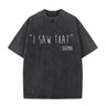 Vintage I Saw That Washed T-shirt
