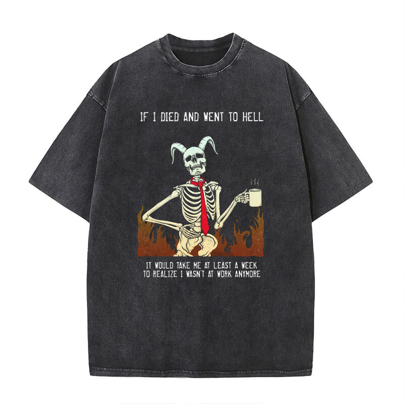 Vintage Washed If I Dead And Went To Hell T-shirt