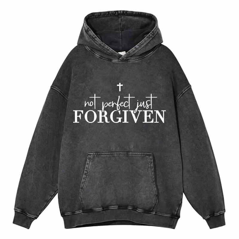 Vintage Washed Not Perfect Just Forgiven Hoodie