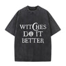 Vintage Washed Witches Do It Better T-shirt
