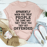 When You Treat People The Same Way They Treat You T-Shirt-2