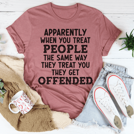 When You Treat People The Same Way They Treat You T-Shirt-3