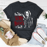 You Like Scary Movies Too Tee